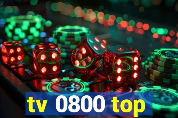 tv 0800 top